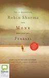 The Monk Who Sold His Ferrari: A Fable about Fulfilling Your Dreams & Reaching Your Destiny