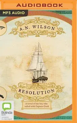 Resolution: A Novel of Captain Cook's Adventures of Discovery to Australia, New Zealand and Hawaii