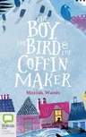 The Boy, the Bird and the Coffin Maker