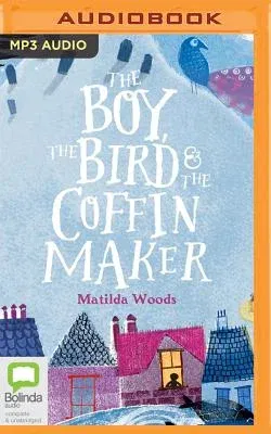 The Boy, the Bird and the Coffin Maker