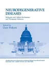 Neurodegenerative Diseases: Molecular and Cellular Mechanisms and Therapeutic Advances (Softcover Reprint of the Original 1st 1996)