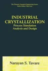 Industrial Crystallization: Process Simulation Analysis and Design (Softcover Reprint of the Original 1st 1995)