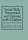 Social Skills Assessment and Training with Children: An Empirically Based Handbook (Softcover Reprint of the Original 1st 1983)