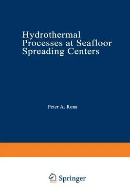 Hydrothermal Processes at Seafloor Spreading Centers (Softcover Reprint of the Original 1st 1983)