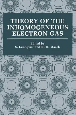 Theory of the Inhomogeneous Electron Gas (Softcover Reprint of the Original 1st 1983)