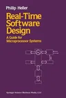 Real-Time Software Design: A Guide for Microprocessor Systems (Softcover Reprint of the Original 1st 1987)