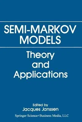 Semi-Markov Models: Theory and Applications (Softcover Reprint of the Original 1st 1986)