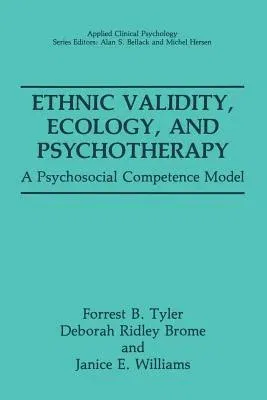 Ethnic Validity, Ecology, and Psychotherapy: A Psychosocial Competence Model (Softcover Reprint of the Original 1st 1991)