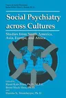 Social Psychiatry Across Cultures: Studies from North America, Asia, Europe, and Africa (Softcover Reprint of the Original 1st 1995)