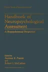 Handbook of Neuropsychological Assessment: A Biopsychosocial Perspective (Softcover Reprint of the Original 1st 1992)