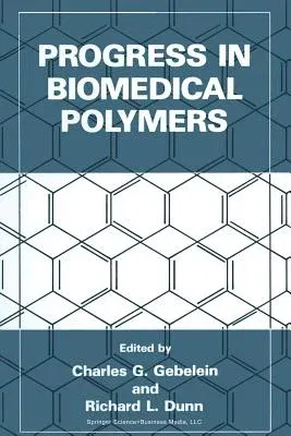 Progress in Biomedical Polymers (Softcover Reprint of the Original 1st 1990)