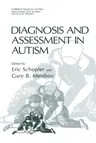 Diagnosis and Assessment in Autism (Softcover Reprint of the Original 1st 1988)