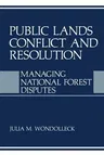 Public Lands Conflict and Resolution: Managing National Forest Disputes (Softcover Reprint of the Original 1st 1988)