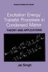 Excitation Energy Transfer Processes in Condensed Matter: Theory and Applications (1994)