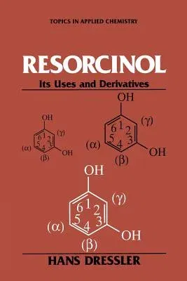 Resorcinol: Its Uses and Derivatives (1994)