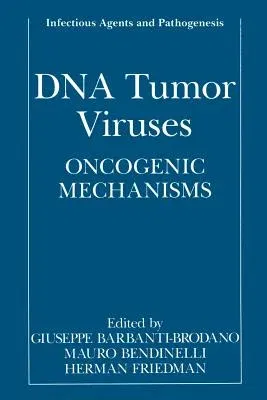 DNA Tumor Viruses: Oncogenic Mechanisms (Softcover Reprint of the Original 1st 1995)