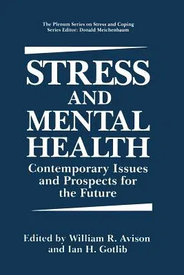 Stress and Mental Health: Contemporary Issues and Prospects for the Future (Softcover Reprint of the Original 1st 1994)