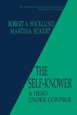 The Self-Knower: A Hero Under Control (Softcover Reprint of the Original 1st 1992)