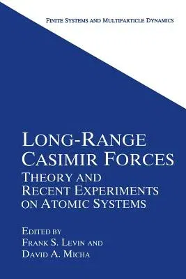 Long-Range Casimir Forces: Theory and Recent Experiments on Atomic Systems (Softcover Reprint of the Original 1st 1993)