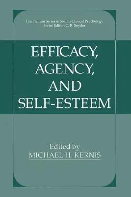 Efficacy, Agency, and Self-Esteem (Softcover Reprint of the Original 1st 1995)