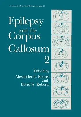 Epilepsy and the Corpus Callosum 2 (Softcover Reprint of the Original 1st 1995)