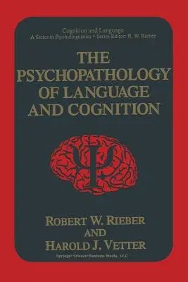 The Psychopathology of Language and Cognition (Softcover Reprint of the Original 1st 1995)