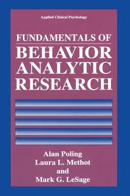 Fundamentals of Behavior Analytic Research (Softcover Reprint of the Original 1st 1995)