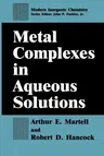 Metal Complexes in Aqueous Solutions (Softcover Reprint of the Original 1st 1996)