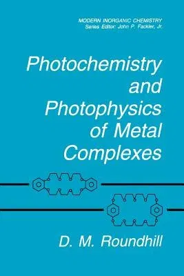 Photochemistry and Photophysics of Metal Complexes (Softcover Reprint of the Original 1st 1994)