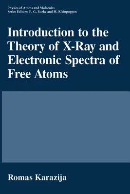 Introduction to the Theory of X-Ray and Electronic Spectra of Free Atoms (Softcover Reprint of the Original 1st 1996)