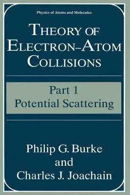 Theory of Electron--Atom Collisions: Part 1: Potential Scattering (Softcover Reprint of the Original 1st 1995)