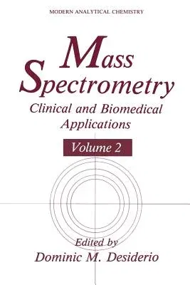 Mass Spectrometry: Clinical and Biomedical Applications (Softcover Reprint of the Original 1st 1994)