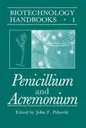 Penicillium and Acremonium (Softcover Reprint of the Original 1st 1987)