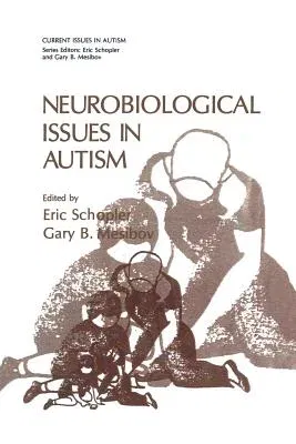 Neurobiological Issues in Autism (Softcover Reprint of the Original 1st 1987)