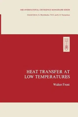 Heat Transfer at Low Temperatures (Softcover Reprint of the Original 1st 1975)