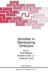 Somites in Developing Embryos (Softcover Reprint of the Original 1st 1986)