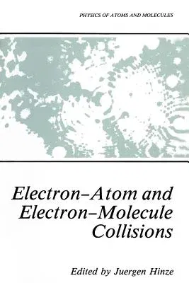 Electron-Atom and Electron-Molecule Collisions (Softcover Reprint of the Original 1st 1983)