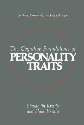 The Cognitive Foundations of Personality Traits (Softcover Reprint of the Original 1st 1990)