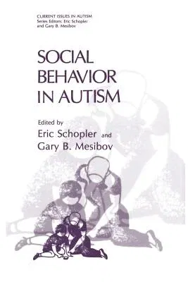 Social Behavior in Autism (Softcover Reprint of the Original 1st 1986)