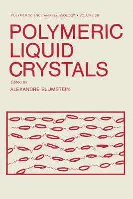 Polymeric Liquid Crystals (Softcover Reprint of the Original 1st 1985)