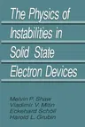 The Physics of Instabilities in Solid State Electron Devices (Softcover Reprint of the Original 1st 1992)