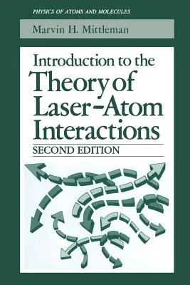 Introduction to the Theory of Laser-Atom Interactions (1993. Softcover Reprint of the Original 2nd 1993)