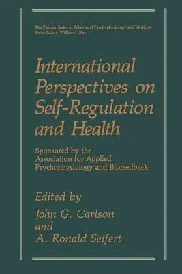 International Perspectives on Self-Regulation and Health (Softcover Reprint of the Original 1st 1991)