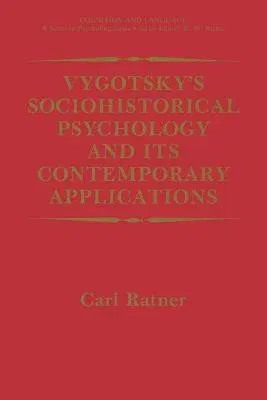 Vygotsky's Sociohistorical Psychology and Its Contemporary Applications (Softcover Reprint of the Original 1st 1991)