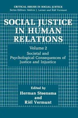 Social Justice in Human Relations Volume 2: Societal and Psychological Consequences of Justice and Injustice (Softcover Reprint of the Original 1st 19