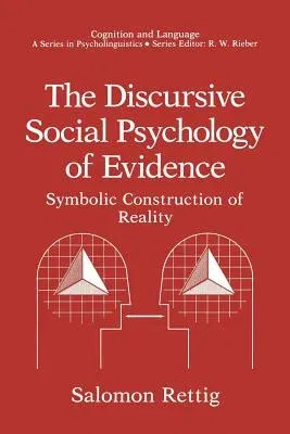 The Discursive Social Psychology of Evidence: Symbolic Construction of Reality (Softcover Reprint of the Original 1st 1990)