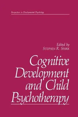 Cognitive Development and Child Psychotherapy (Softcover Reprint of the Original 1st 1988)