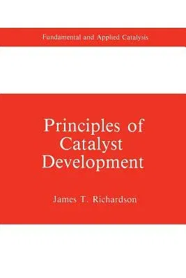 Principles of Catalyst Development (Softcover Reprint of the Original 1st 1989)