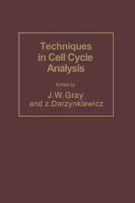 Techniques in Cell Cycle Analysis (Softcover Reprint of the Original 1st 1987)