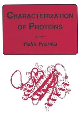 Characterization of Proteins (Softcover Reprint of the Original 1st 1988)